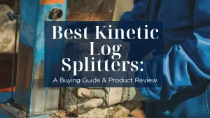 Best Kinetic Log Splitters: