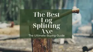 The Best Log Splitting Axe